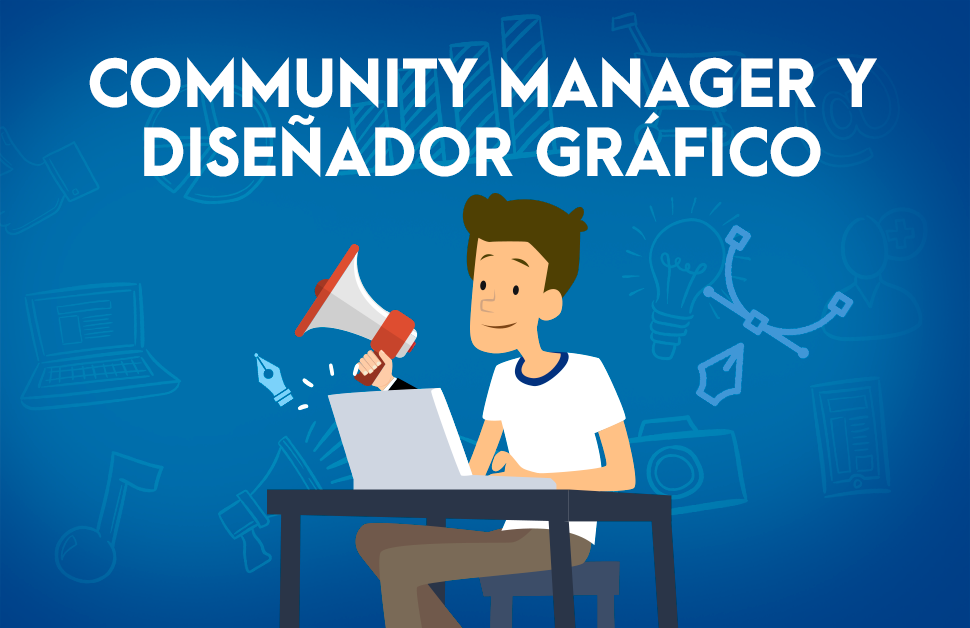 Oferta Laboral para Community Manager y Diseñador Gráfico